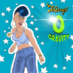 Listen to 0 Gravity (Explicit) song with lyrics from Mirraje