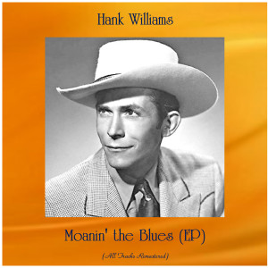 ดาวน์โหลดและฟังเพลง Lovesick Blues (Remastered 2016) พร้อมเนื้อเพลงจาก Hank Williams