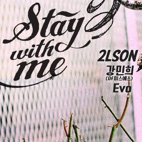 Stay with me (feat.Kang Min Hee, Evo)