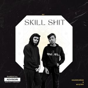 收聽Hani Kaarak的Skill Shit (feat. Mystry)歌詞歌曲