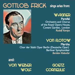 Gottlob Frick sings arias from: Parsifal · Der Freischütz · Der Corregidor · Der Widerspenstigen Zähmung · Martha · Der Barbier Von Bagdad