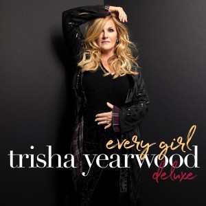 Trisha Yearwood的專輯Every Girl (Deluxe Edition)