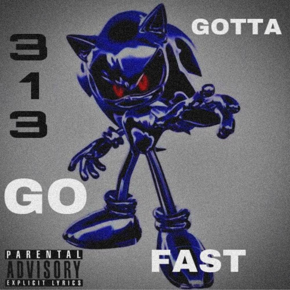 GOTTA GO FAST (Explicit)