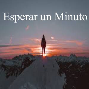Album Esperar un Minuto oleh Minuto