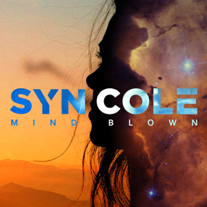 收聽Syn Cole的Mind Blown (Explicit)歌詞歌曲