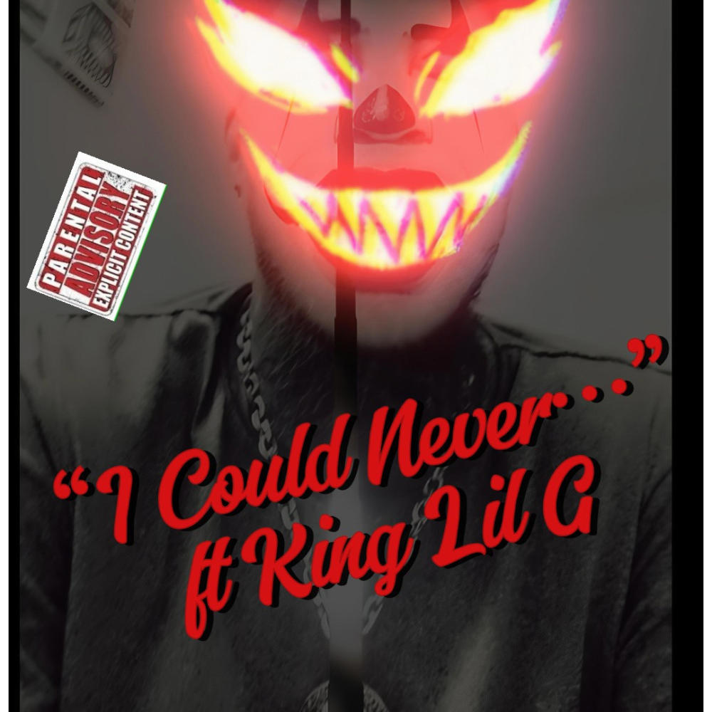 I Could Never... (feat. King Lil G) (Explicit)