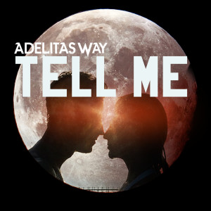 ดาวน์โหลดและฟังเพลง Tell Me พร้อมเนื้อเพลงจาก Adelitas Way