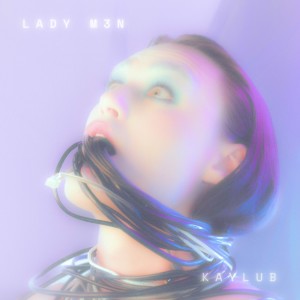 收聽kaylub的Lady M3N歌詞歌曲
