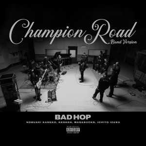 BAD HOP的專輯Champion Road (Band Version) (Explicit)