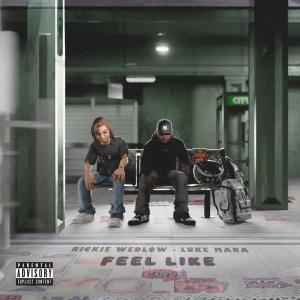 收聽Rickie Wedlow的Feel Like (Explicit)歌詞歌曲