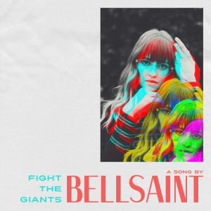 Dengarkan lagu Fight the Giants nyanyian BELLSAINT dengan lirik