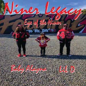 Eye Of The Niner的專輯Niner Legacy (feat. Lil D & Baby Alayna)