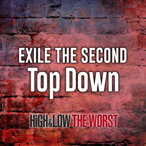 ดาวน์โหลดและฟังเพลง Top Down พร้อมเนื้อเพลงจาก EXILE THE SECOND