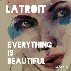 收聽Latroit的Everything Is Beautiful (Static Revenger Remix) (Static Revenger Dub)歌詞歌曲