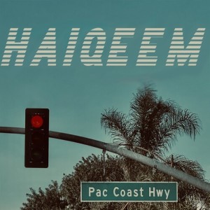 Dengarkan lagu Pacific Coast Highway nyanyian HAIQEEM dengan lirik