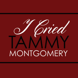 อัลบัม I Cried ศิลปิน Tammy Montgomery
