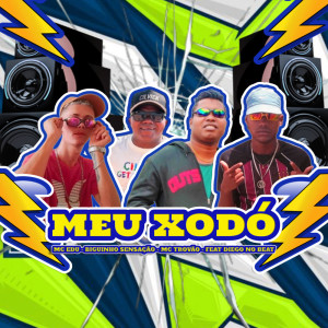Album Meu Xodó (Explicit) oleh DIEGO NO BEAT