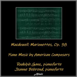 Macdowell: Marionettes, OP. 38 - Piano Music by American Composers (Live) dari Jeanne Behrend