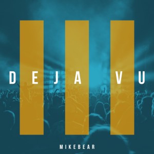 ดาวน์โหลดและฟังเพลง Deja Vu พร้อมเนื้อเพลงจาก Mikebear