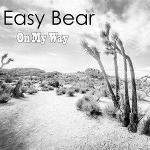 Dengarkan lagu On My Way nyanyian Easy Bear dengan lirik