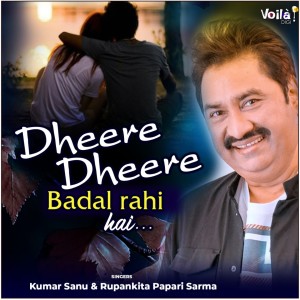 收聽Kumar Sanu的Dheere Dheere Badal Rahi Hai歌詞歌曲