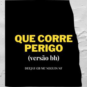 ดาวน์โหลดและฟังเพลง QUER CORRER PERIGO (Versao Bh) (feat. MC Neguin NF) พร้อมเนื้อเพลงจาก DEEJAY GB
