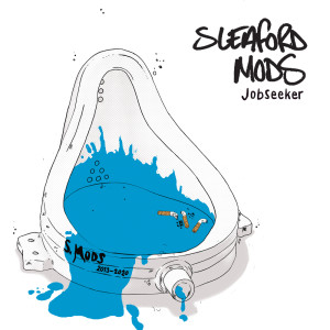 Dengarkan lagu Jobseeker (Explicit) nyanyian Sleaford Mods dengan lirik