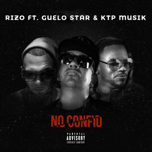 Listen to No Confio (feat. Guelo Star & Ktpmusik) (Explicit) song with lyrics from Rizo