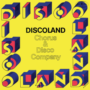อัลบัม Discoland ศิลปิน Chorus & Disco Company