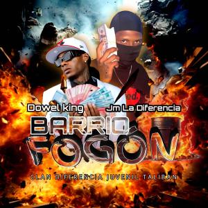 收聽Jm la diferencia的Barrio Fogon (feat. Dowel King)歌詞歌曲
