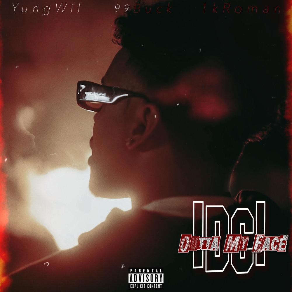 IDC! / Outta My Face(feat. 99 Buck & 1kRoman) (Explicit)