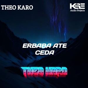 收听Theo Karo的ERBABA ATE CEDA歌词歌曲
