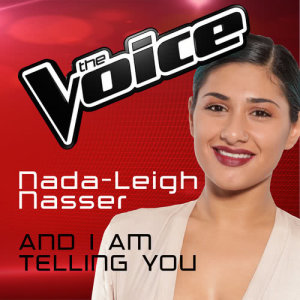 ดาวน์โหลดและฟังเพลง And I Am Telling You (The Voice Australia 2016 Performance) พร้อมเนื้อเพลงจาก Nada-Leigh Nasser