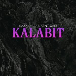 Listen to Kalabit (feat. Kent Cali) (Explicit) song with lyrics from Eazy-D
