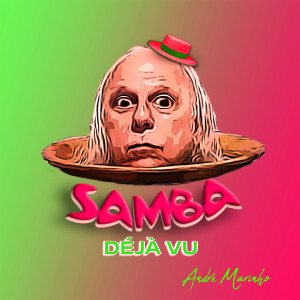 อัลบัม Samba Déjà Vu (Explicit) ศิลปิน André Marinho