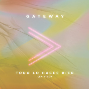 Gateway Worship feat. Josh Morales & Funky的專輯Todo Lo Haces Bien (En Vivo)