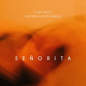 Listen to Señorita song with lyrics from Gabi Bagu