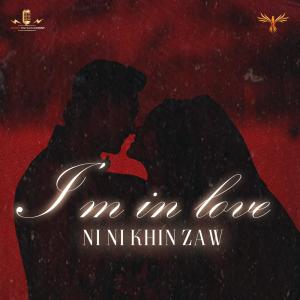 ดาวน์โหลดและฟังเพลง I'm in Love พร้อมเนื้อเพลงจาก Ni Ni Khin Zaw