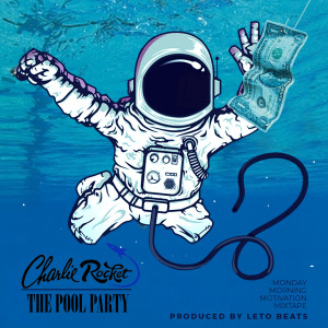 Album The Pool Party: Monday Morning Motivation Mixtape oleh Charlie Rocket