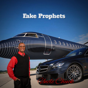 อัลบัม Fake Prophets ศิลปิน Uncle Chuck