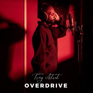 收聽Tiny Artist的OVERDRIVE (Explicit)歌詞歌曲