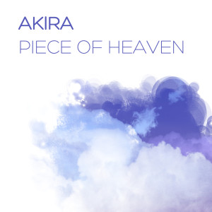 收聽Akira的Piece of Heaven (Radio Edit)歌詞歌曲