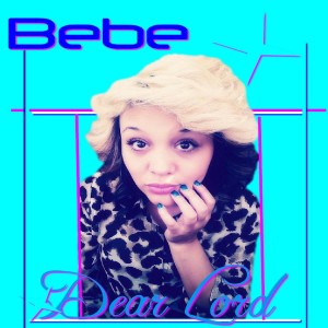 Bebe的專輯Dear Lord - Single