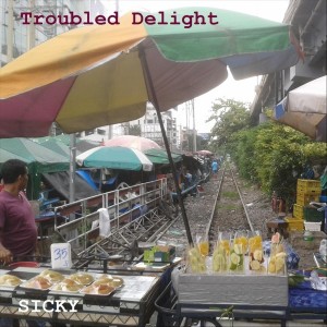 Sicky的專輯Troubled Delight