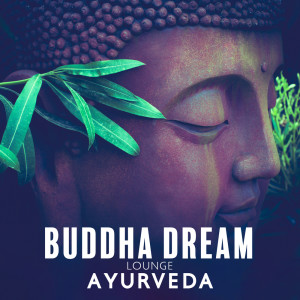 Album Buddha Dream Lounge (Ayurveda for Relaxation and Inner Beauty) from Ayurveda Zen