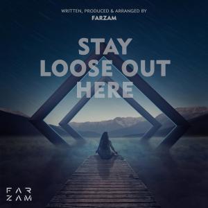 Album Stay Loose Out Here from Farzam