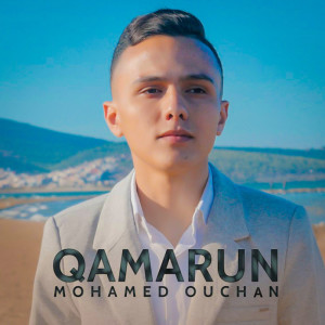 Dengarkan Qamarun lagu dari Mohamed Ouchan dengan lirik