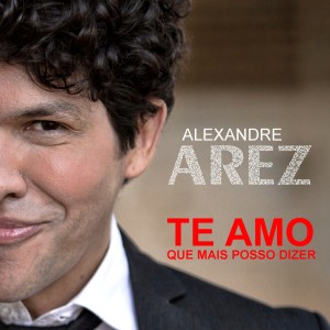 收聽Alexandre Arez的Te Amo Que Mais Posso Fazer歌詞歌曲