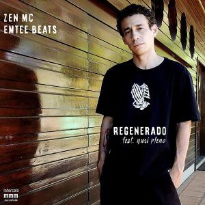 Listen to Regenerado(feat. Yuri Pleno) song with lyrics from Zen Mc