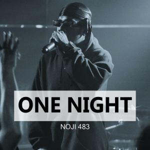 Dengarkan One Night lagu dari Noji 483 dengan lirik